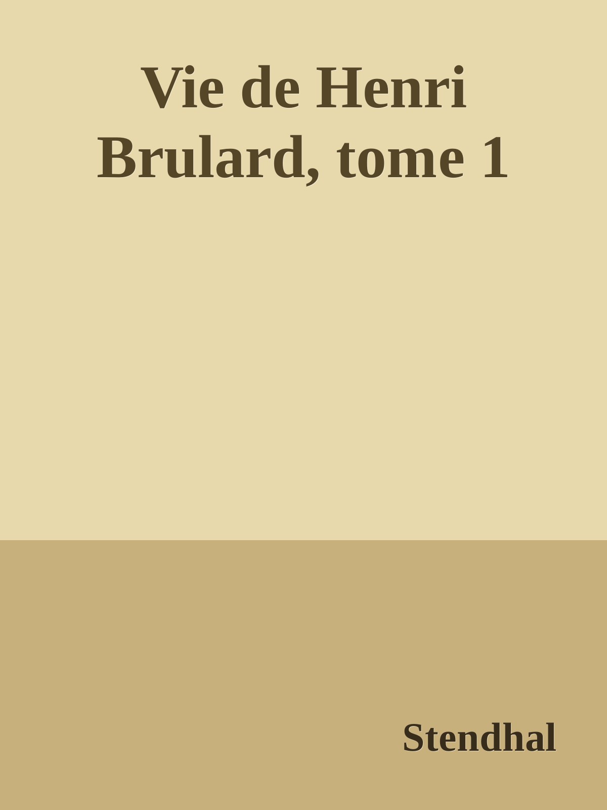 Vie de Henri Brulard, tome 1